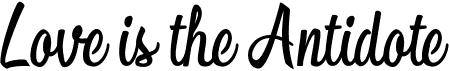 Love is the AntidoteFree font download