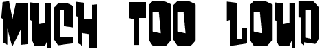 Much too loudFree font download