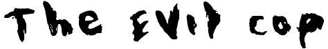 The Evil CopFree font download