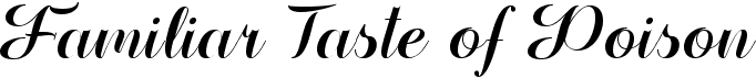 Familiar Taste of PoisonFree font download