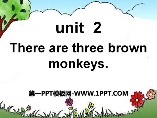 "There are three brown monkeys" PPT courseware 2