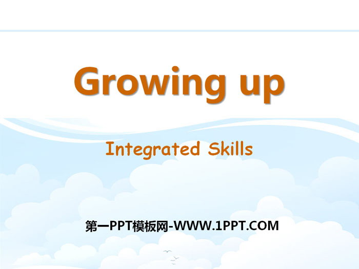 《Growing up》Integrated skillsPPT