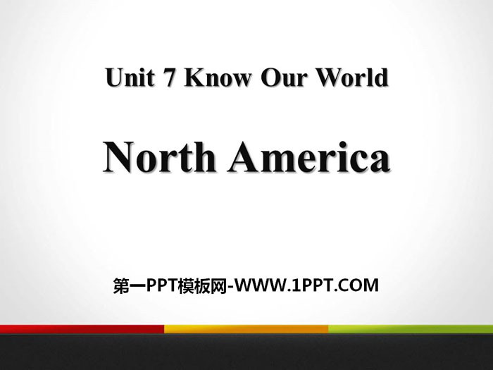 《North America》Know Our World PPT教學課件