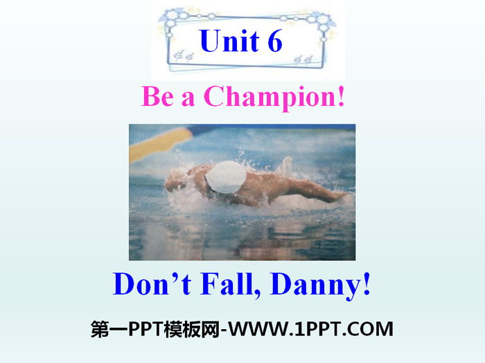 《Don't Fall,Danny!》Be a Champion! PPT课件