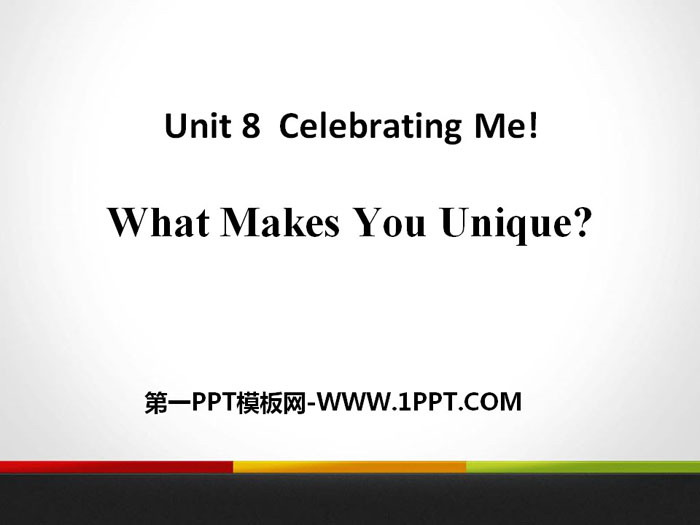 《What Makes You Unique?》Celebrating Me! PPT课件下载