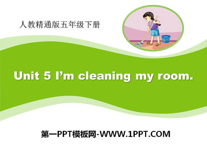 《I'm cleaning my room》PPT课件