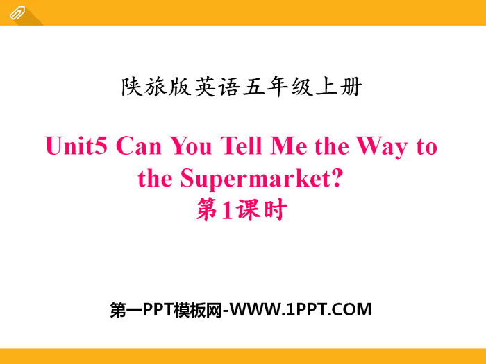 "Can You Tell Me the Way to the Supermarket?" PPT