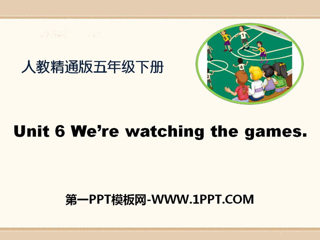 《We're watching the games》PPT課件3