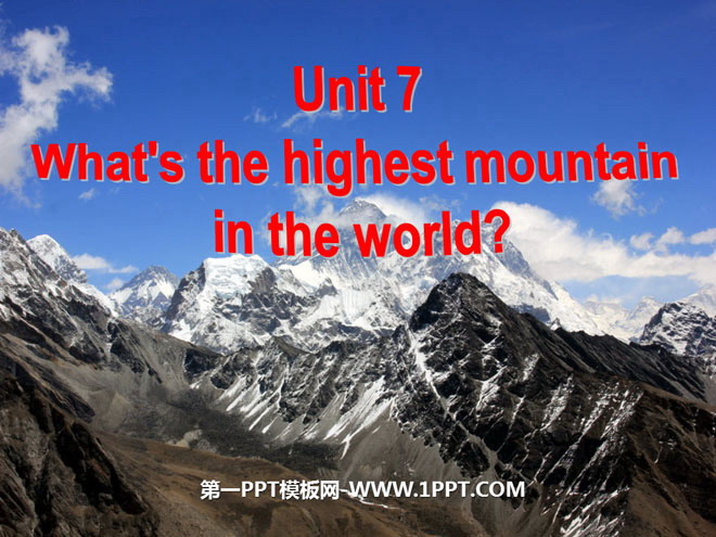 《What's the highest mountain in the world?》PPT课件
