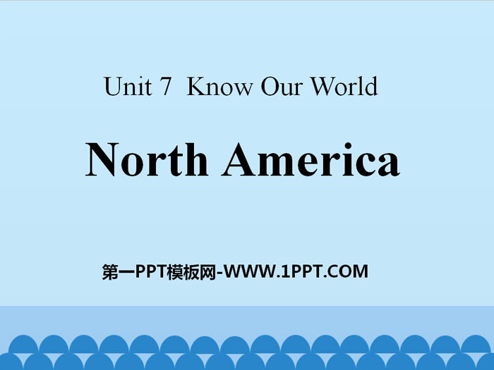 《North America》Know Our World PPT課件