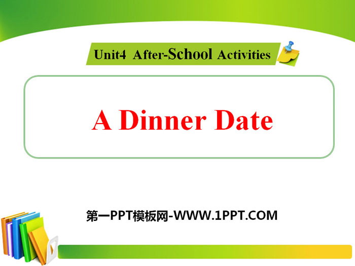 "A Dinner Date" After-School Activities PPT teaching courseware