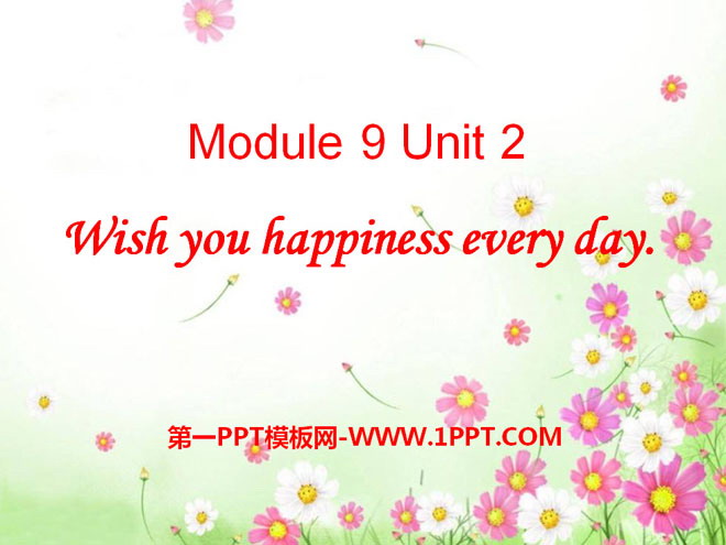 "Wishing you happiness every day" PPT courseware 4