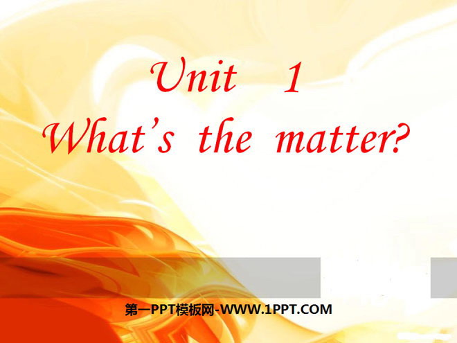 《What's the matter?》PPT課件