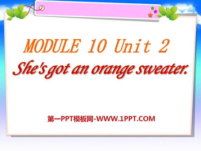 "She's got an orange sweater" PPT courseware 2