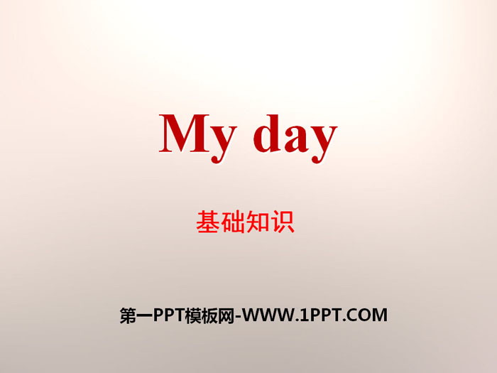 "My day" basic knowledge PPT