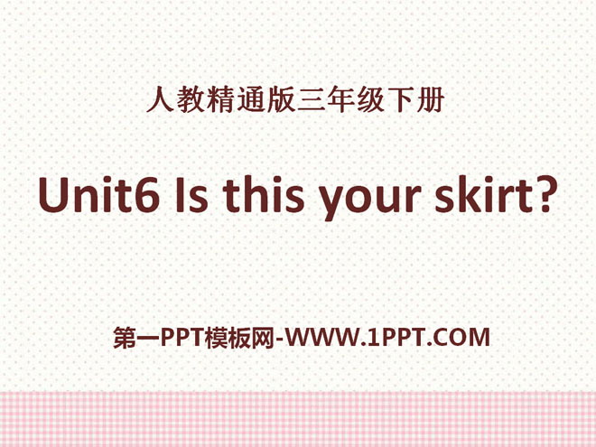 "Is this your skirt" PPT courseware