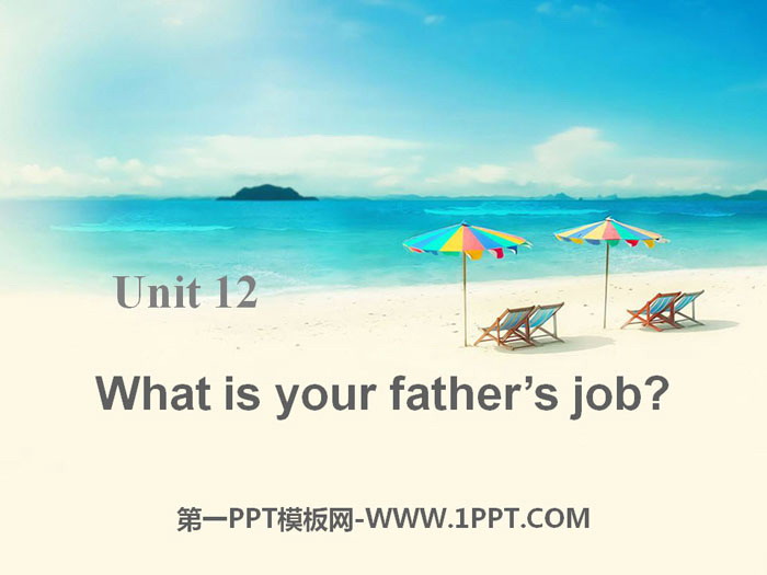 "What's your father's job?" PPT