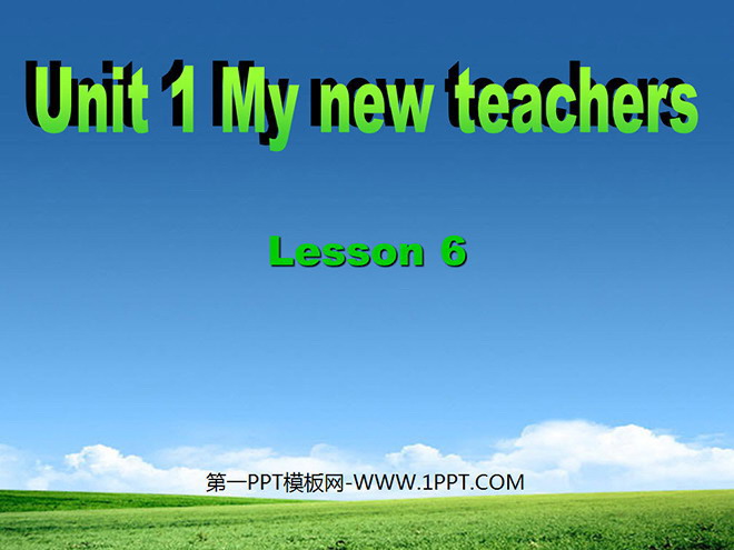"Unit1 My new teachers" PPT courseware for the sixth lesson