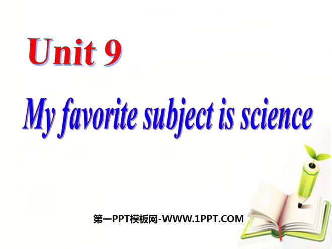 《My favorite subject is science》PPT課件2