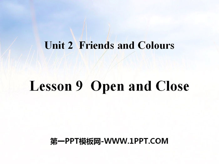 "Open and Close" Friends and Colors PPT teaching courseware