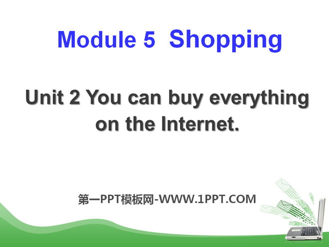"You can buy everything on the Internet" Shopping PPT courseware 3