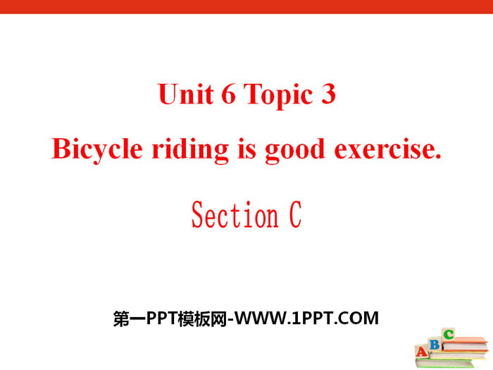 《Bicycle riding is good exercise》SectionC PPT