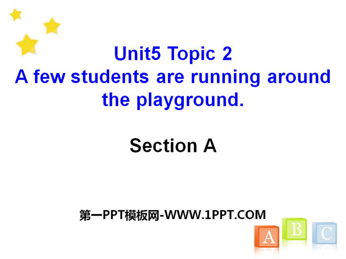 《A few students are running around the playground》SectionA PPT