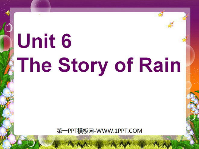 《Unit6 The story of rain》第四課時PPT課件