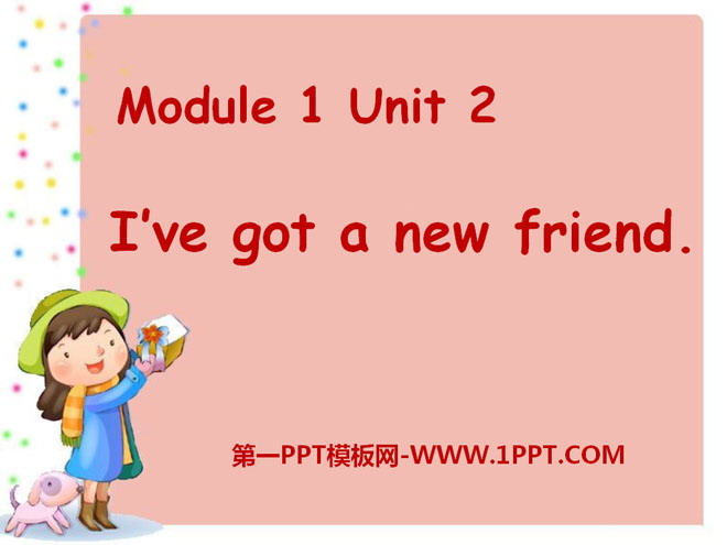 "I've got a new friend" PPT courseware 3