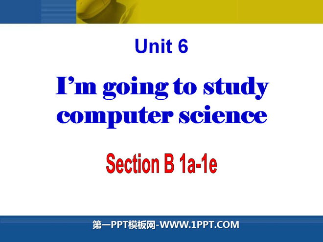 《I'm going to study computer science》PPT课件10