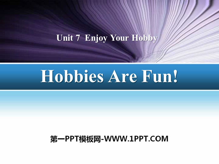 "Hobbies Are Fun!" Enjoy Your Hobby PPT free courseware