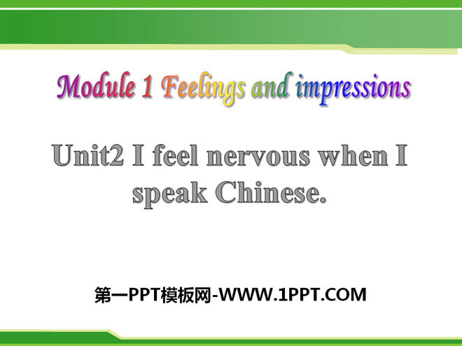"I feel nervous when I speak Chinese" Feelings and impressions PPT courseware