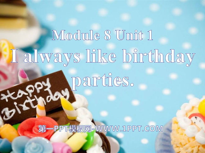 《I always like birthday parties》PPT课件4