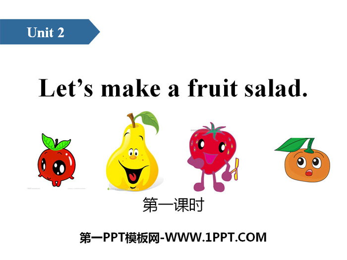 《Let's make a fruit salad》PPT(第一課時)
