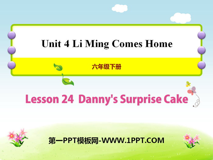 《Danny's Surprise Cake》Li Ming Comes Home PPT课件