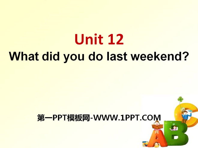 《What did you do last weekend?》PPT Courseware 6