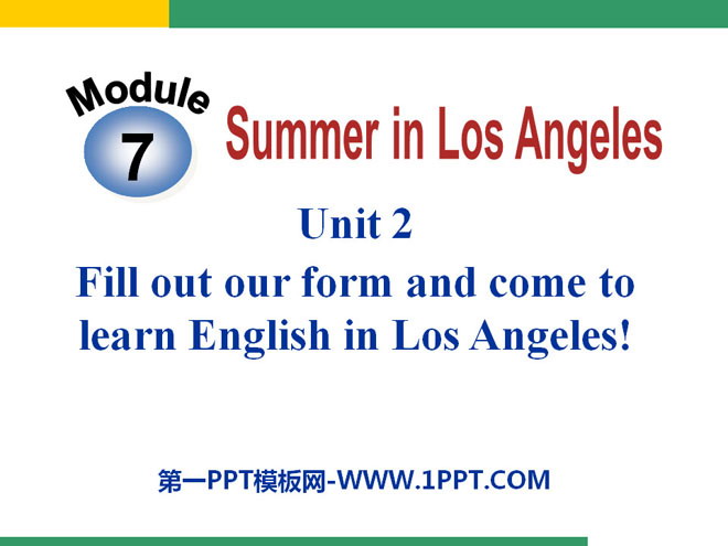 《Fill out our form and come to learn English in Los Angeles!》Summer in Los Angeles PPT課件