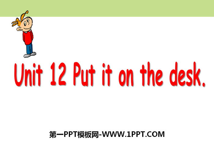 "Put in on the desk" PPT