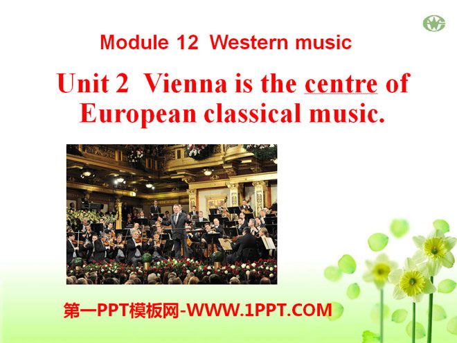 "Vienna is the center of European classical music" Western music PPT courseware