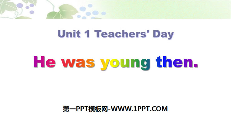 《He was young then》Teachers' Day PPT课件