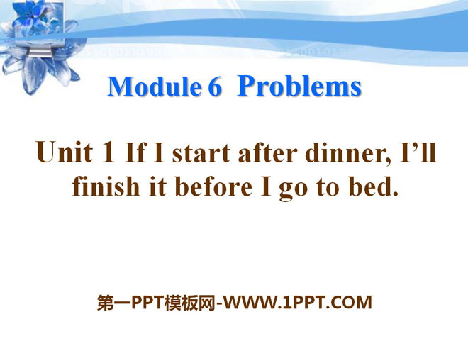 "If I start after dinner I'll finish it before I go to bed" Problems PPT courseware 2