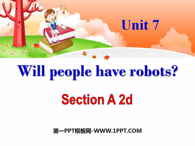 "Will people have robots?" PPT courseware 11