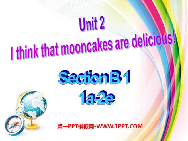 《I think that mooncakes are delicious!》PPT課件4