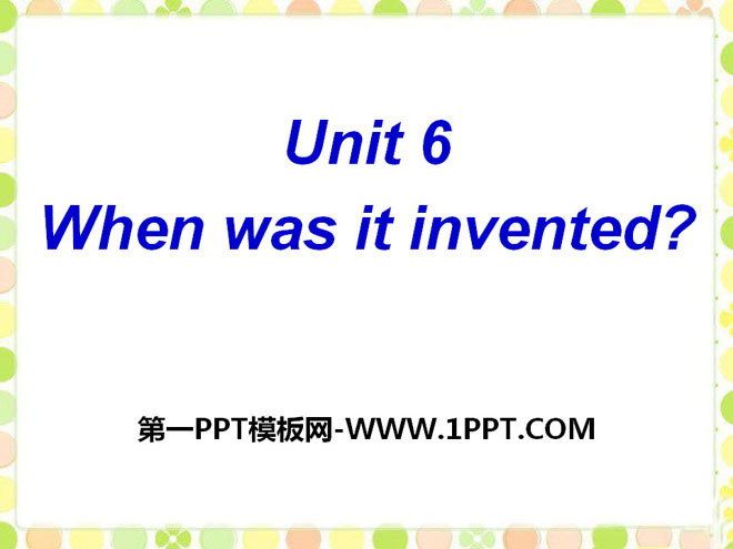 《When was it invented?》PPT课件24
