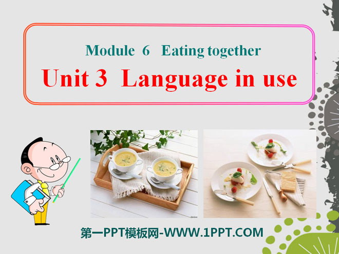 《Language in use》Eating together PPT courseware 2
