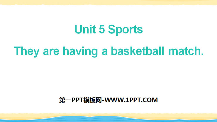 《They are having a basketball match》Sports PPT课件