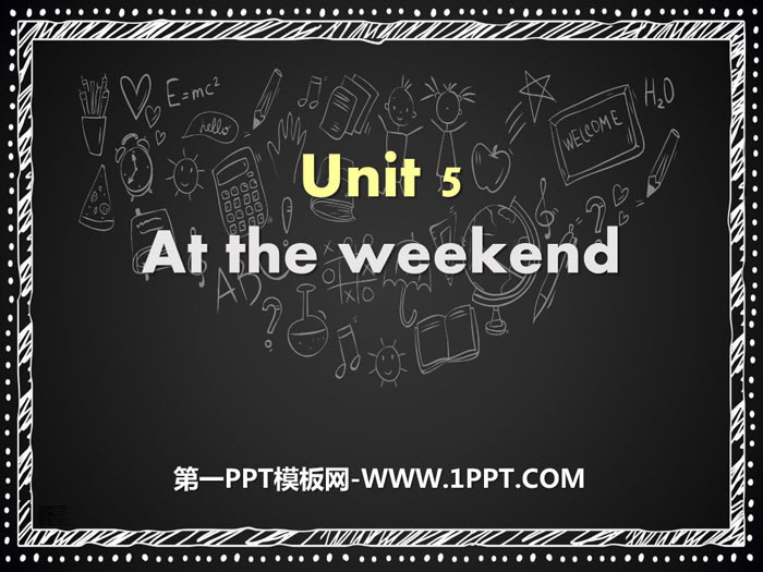 《At t​​he weekend》PPT