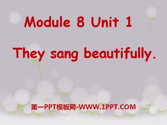 "They sang beautifully" PPT courseware 2