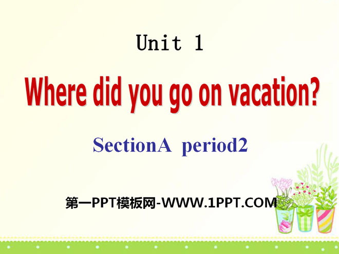 "Where did you go on vacation?" PPT courseware 15