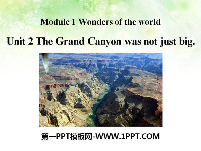 "The Grand Canyon was not just big" Wonders of the world PPT courseware 3